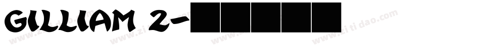 Gilliam 2字体转换